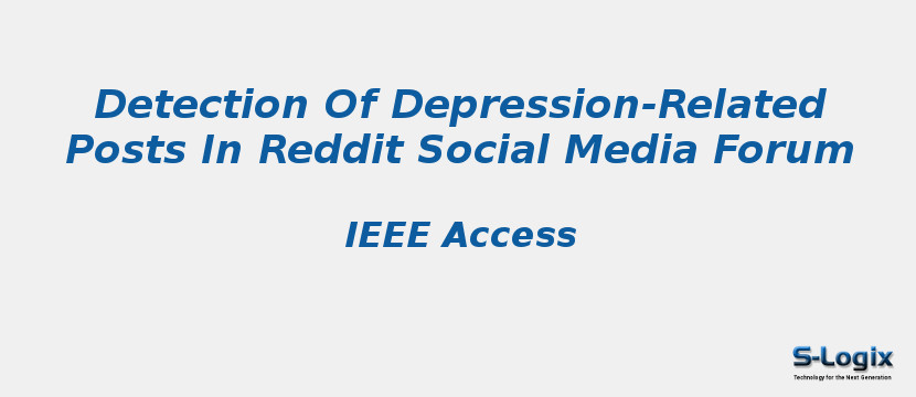 Detection Of Depression-Related Posts In Reddit Social Media Forum