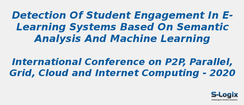 Detection Of Student Engagement In E-Learning Systems Based On Semantic Analysis And Machine Learning