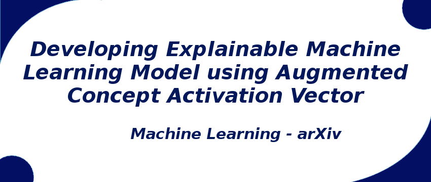 developing-explainable-machine-learning-model-using-augmented-concept-activation-vector.png