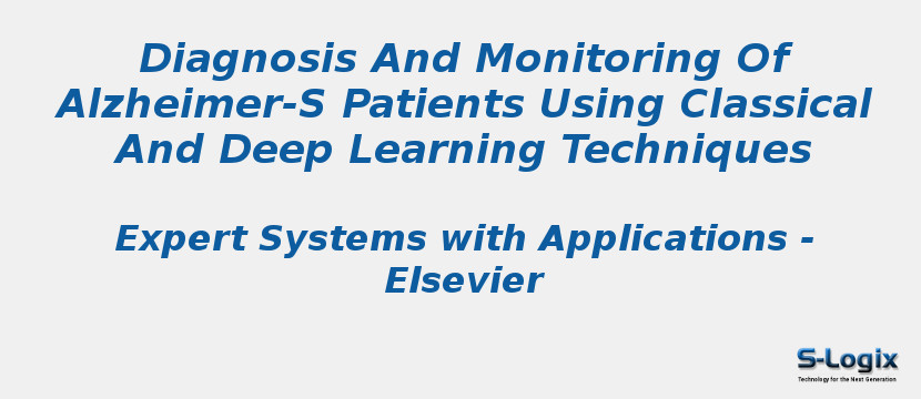 Diagnosis And Monitoring Of Alzheimer-S Patients Using Classical And Deep Learning Techniques