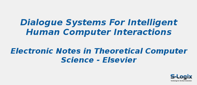 Dialogue Systems For Intelligent Human Computer Interactions Dialogue Systems For Intelligent Human Computer Interactions
