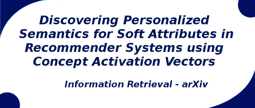 discovering-personalized-semantics-for-soft-attributes-in-recommender-systems.png