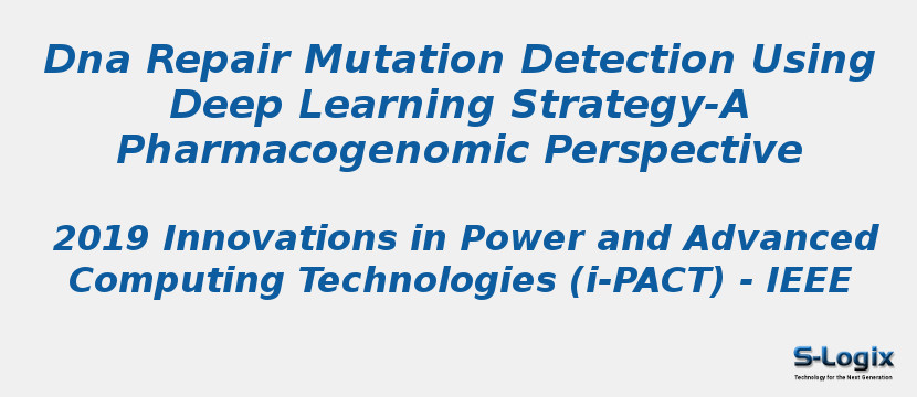 DNA Repair Mutation Detection Using Deep Learning Strategy | S-Logix