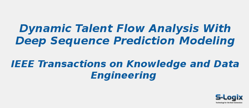 Dynamic Talent Flow Analysis With Deep Sequence Prediction Modeling