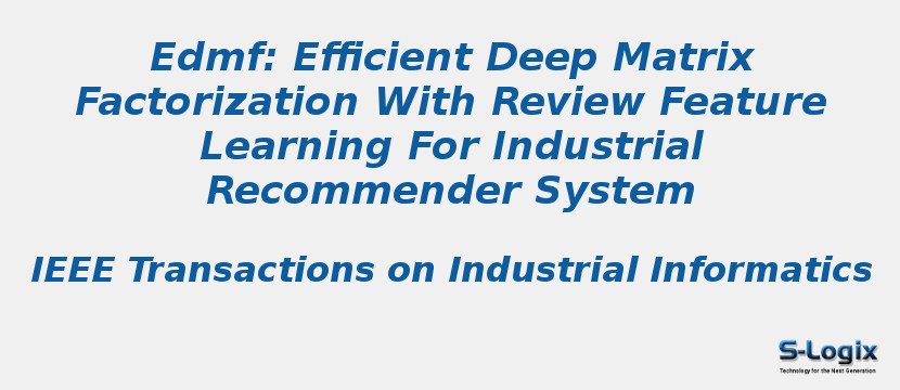 Edmf: Efficient Deep Matrix Factorization With Review Feature Learning For Industrial Recommender System Edmf: Efficient Deep Matrix Factorization With Review Feature Learning For Industrial Recommender System