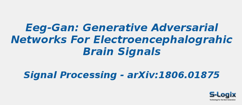 Eeg-Gan: Generative Adversarial Networks For Electroencephalograhic Brain Signals