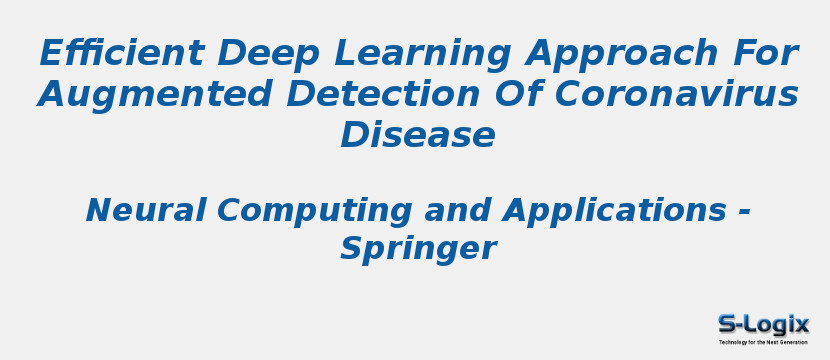 Efficient Deep Learning Approach For Augmented Detection Of Coronavirus Disease