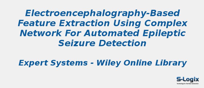 Electroencephalography-Based Feature Extraction Using Complex Network For Automated Epileptic Seizure Detection