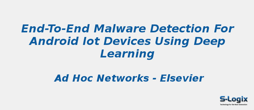 End-To-End Malware Detection For Android Iot Devices Using Deep Learning