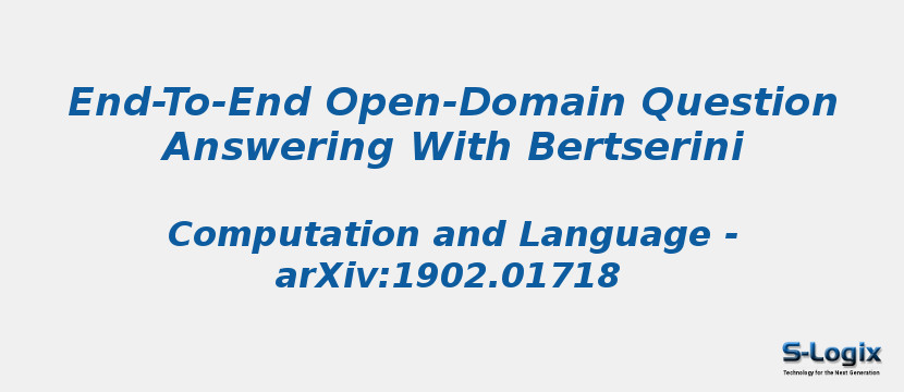 End-To-End Open-Domain Question Answering With Bertserini