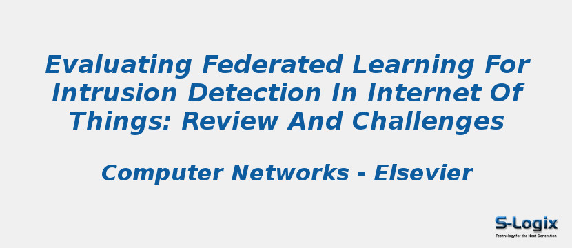 Evaluating Federated Learning For Intrusion Detection In Internet Of Things: Review And Challenges
