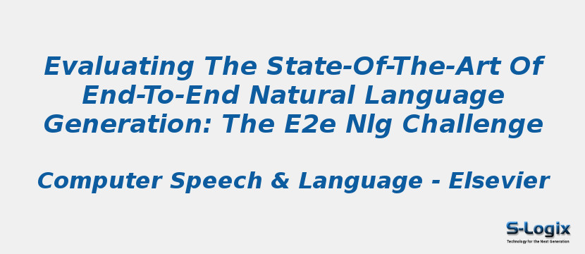 Evaluating The State-Of-The-Art Of End-To-End Natural Language Generation: The E2e Nlg Challenge