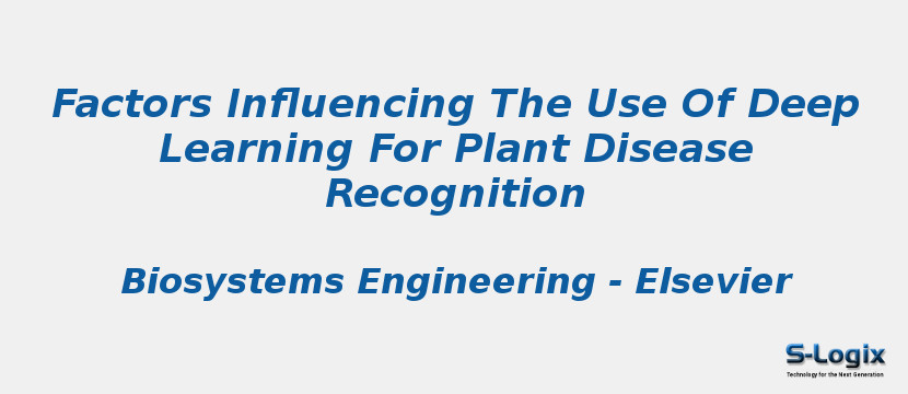 Factors Influencing The Use Of Deep Learning For Plant Disease Recognition