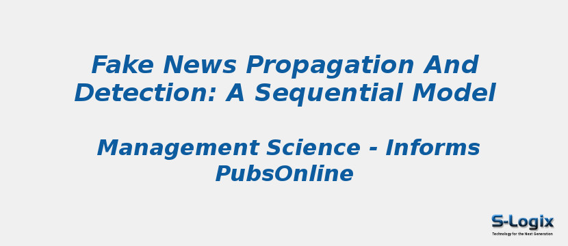 Fake News Propagation And Detection: A Sequential Model