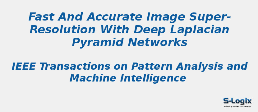 Fast And Accurate Image Super-Resolution With Deep Laplacian Pyramid Networks