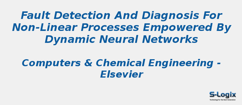Fault Detection And Diagnosis For Non-Linear Processes Empowered By Dynamic Neural Networks