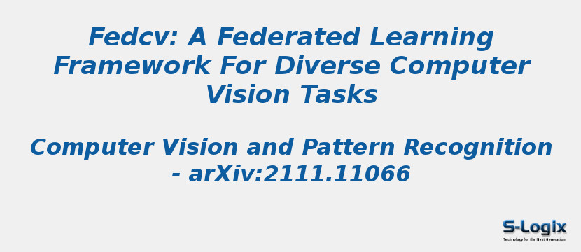 Fedcv: A Federated Learning Framework For Diverse Computer Vision Tasks