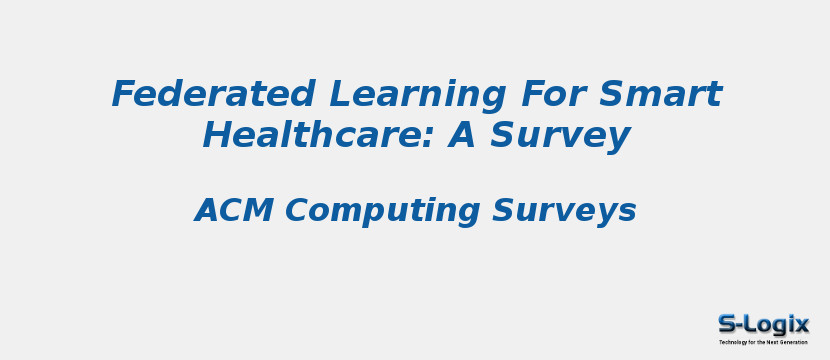 Federated Learning For Smart Healthcare: A Survey