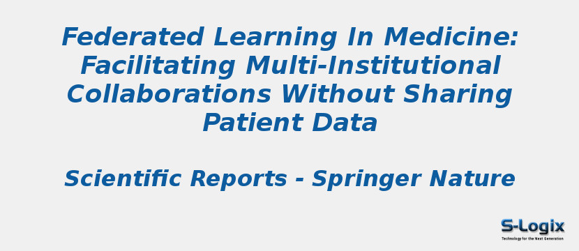 Federated Learning In Medicine: Facilitating Multi-Institutional Collaborations Without Sharing Patient Data