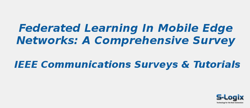 Federated Learning In Mobile Edge Networks: A Comprehensive Survey
