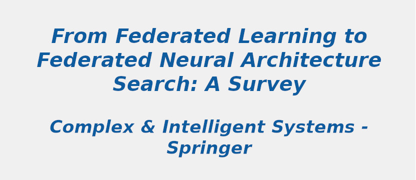 From Federated Learning To Federated Neural Architecture Search: A Survey