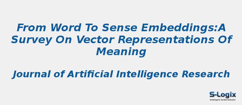 From Word To Sense Embeddings:A Survey On Vector Representations Of Meaning