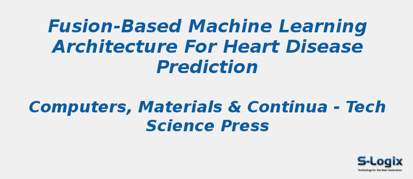 Fusion-Based Machine Learning Architecture For Heart Disease Prediction