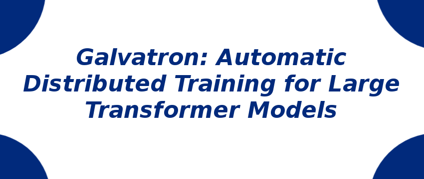 galvatron-automatic-distributed-training-for-large-transformer-models.png