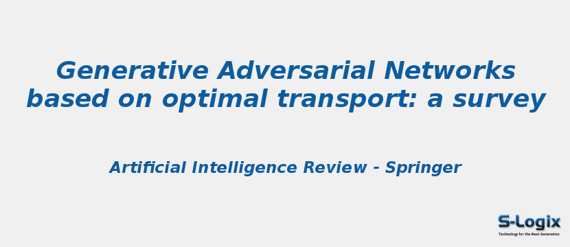 Generative Adversarial Networks based on optimal transport: a survey