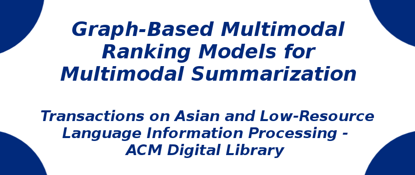 graph-based-multimodal-ranking-models-for-multimodal-summarization.png