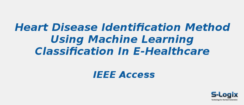 Heart Disease Identification Method Using Machine Learning Classification In E-Healthcare