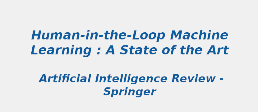 Human-in-the-loop machine learning: a state of the art Human-in-the-loop machine learning: a state of the art