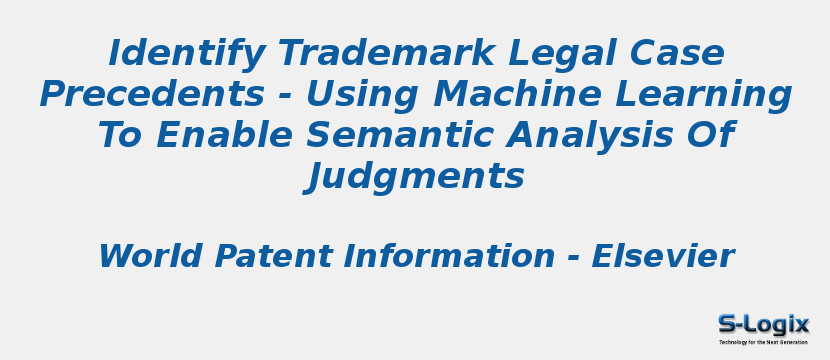 Identify Trademark Legal Case Precedents - Using Machine Learning To Enable Semantic Analysis Of Judgments