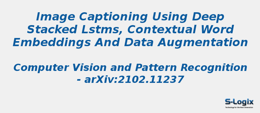 Image Captioning Using Deep Stacked Lstms, Contextual Word Embeddings And Data Augmentation