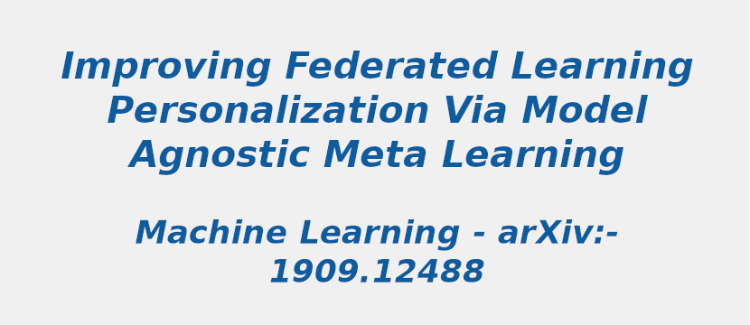 improving-federated-learning-personalization-via-model-agnostic-meta-learning.jpg