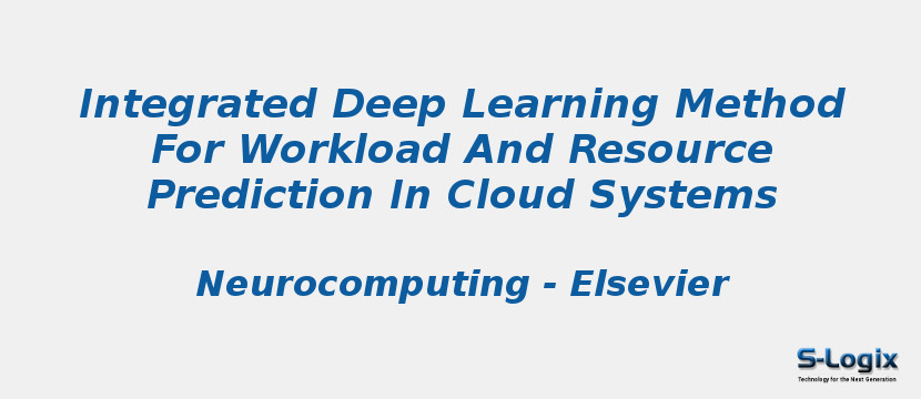 Integrated Deep Learning Method For Workload And Resource Prediction In Cloud Systems
