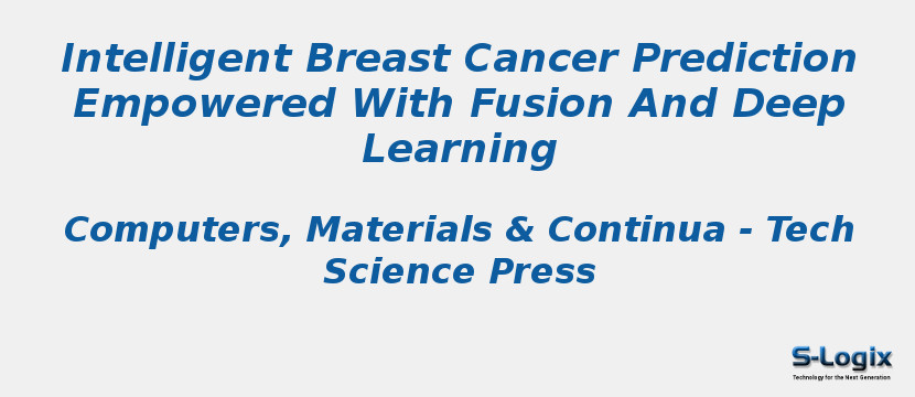 Intelligent Breast Cancer Prediction Empowered With Fusion And Deep Learning