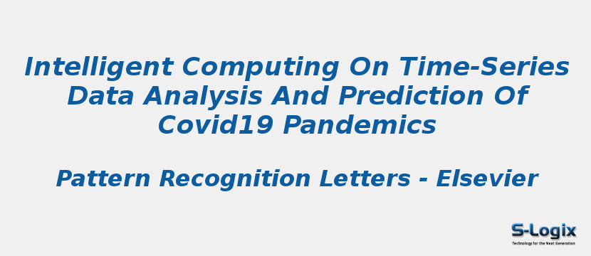 Intelligent Computing On Time-Series Data Analysis And Prediction Of Covid19 Pandemics