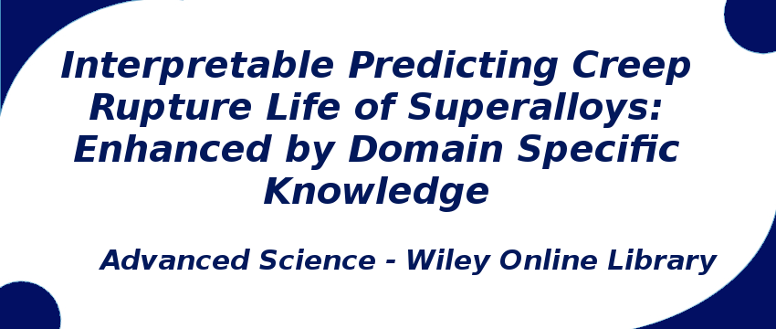 interpretable-predicting-creep-rupture-life-of-superalloys-enhanced-by-domain-specific-knowledge.png