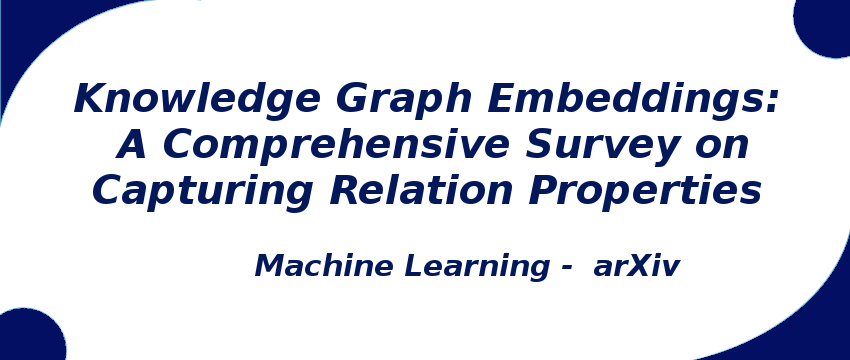 knowledge-graph-embeddings-a-comprehensive-survey-on-capturing-relation-properties.png