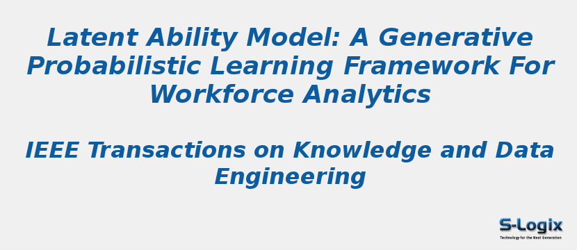 Latent Ability Model: A Generative Probabilistic Learning Framework For Workforce Analytics