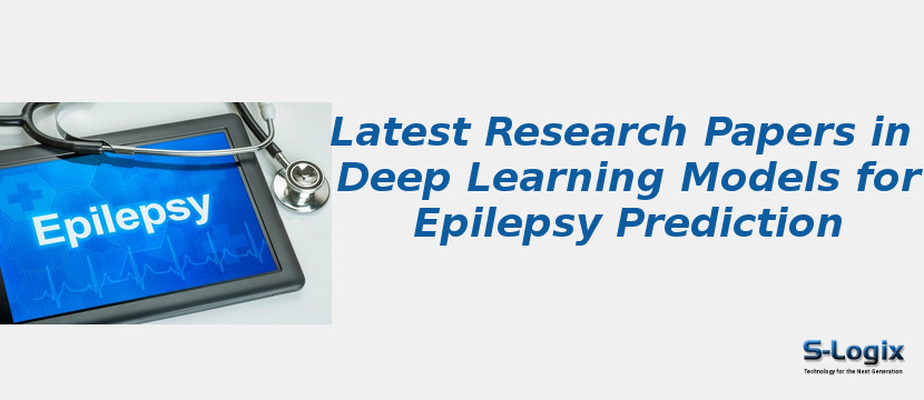 Latest Research Papers in Deep Learning Models for Epilepsy Prediction