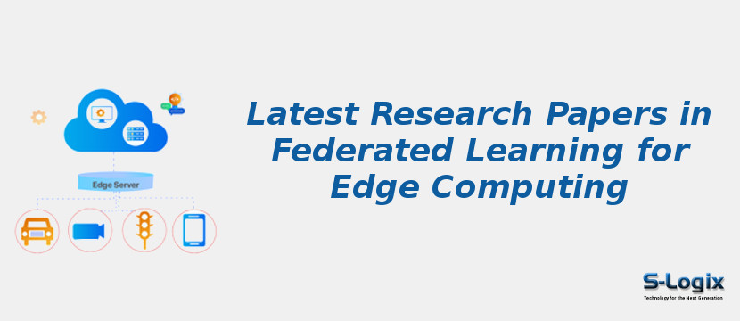 Latest Research Papers in Federated Learning for Edge Computing
