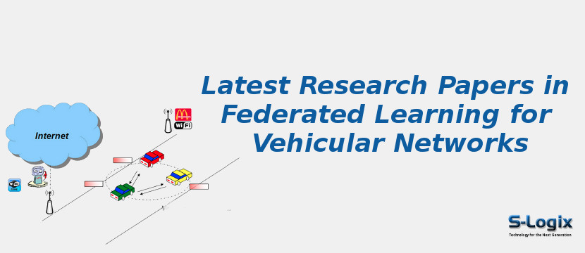 Latest Research Papers in Federated Learning for Vehicular Networks