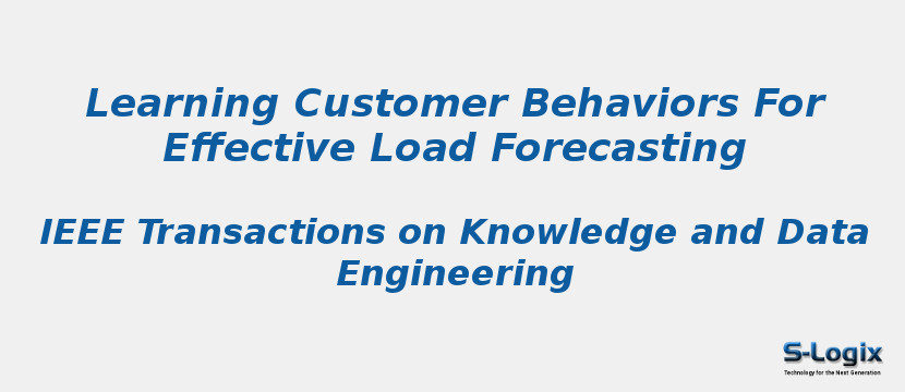 Learning Customer Behaviors For Effective Load Forecasting