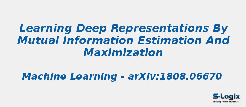 Learning Deep Representations By Mutual Information Estimation And Maximization