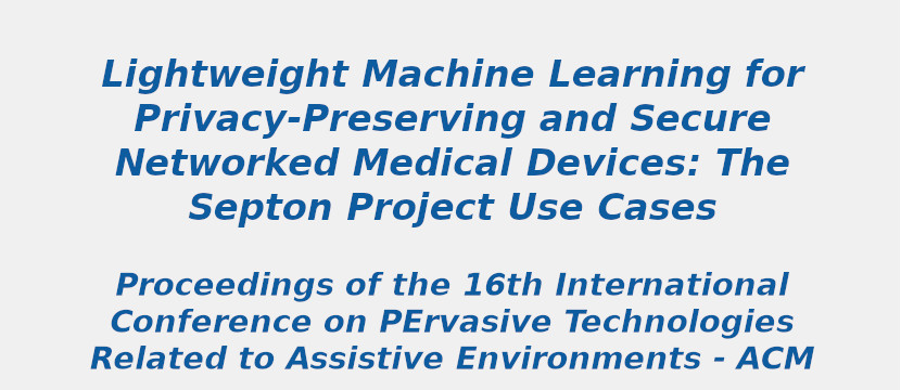 lightweight-machine-learning-for-privacy-preserving-and-secure-networked-medical-devices-the-septon-project-use-cases.jpg