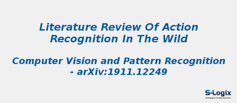Literature Review Of Action Recognition In The Wild