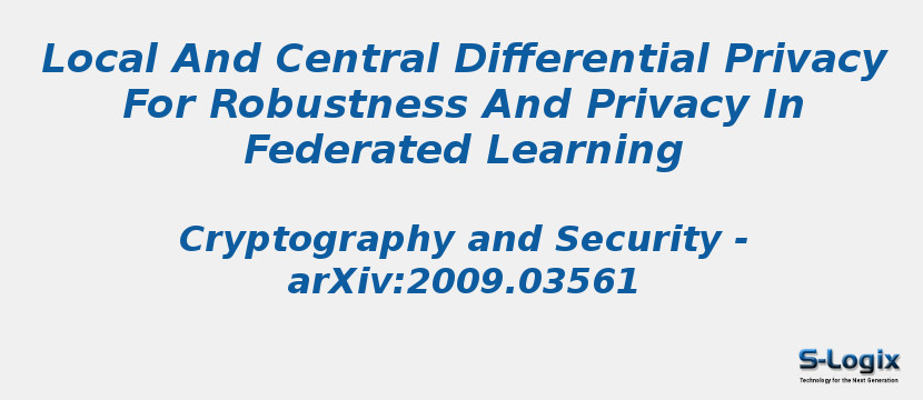 Local And Central Differential Privacy For Robustness And Privacy In Federated Learning