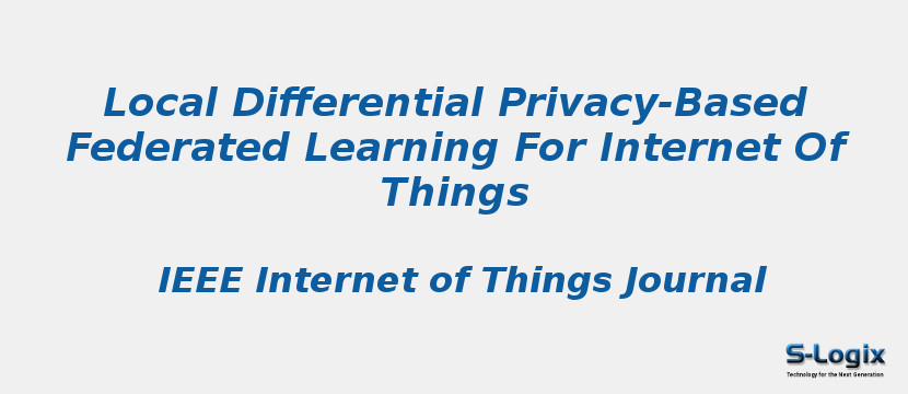 Local Differential Privacy-Based Federated Learning For Internet Of Things